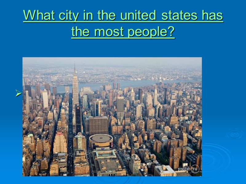 What city in the united states has the most people?